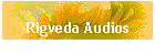 Rigveda Audios